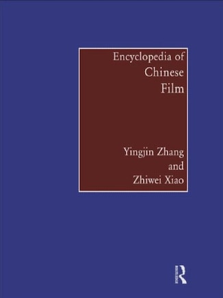 Encyclopedia Of Chinese Film