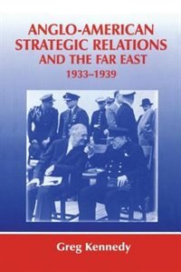 Couverture_Anglo-American Strategic Relations and the Far East, 1933-1939