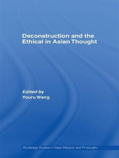 Couverture_Deconstruction and the Ethical in Asian Thought