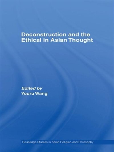 Couverture_Deconstruction and the Ethical in Asian Thought