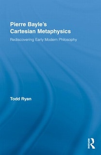 Front cover_Pierre Bayle's Cartesian Metaphysics