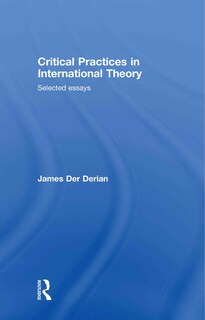 Couverture_Critical Practices in International Theory