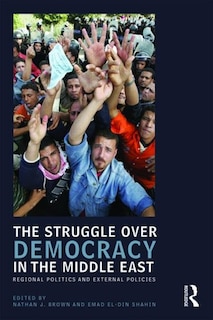 Front cover_The Struggle over Democracy in the Middle East