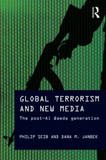 Global Terrorism and New Media: The post-Al Qaeda generation