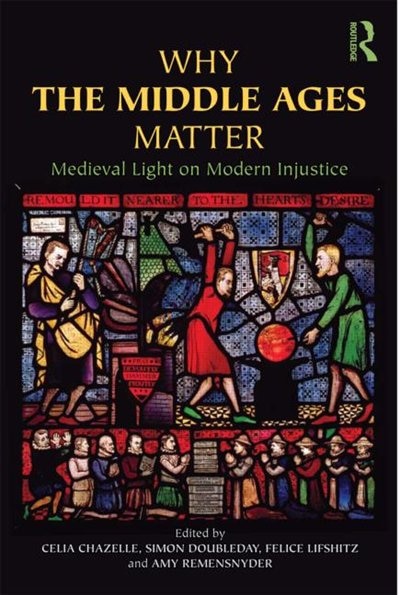 Front cover_Why the Middle Ages Matter