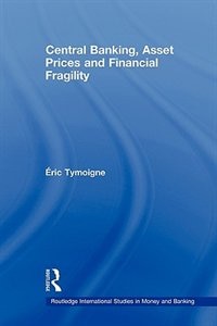 Front cover_Central Banking, Asset Prices and Financial Fragility