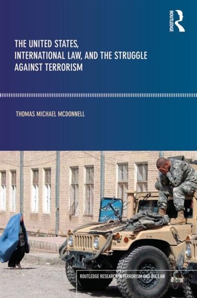 Front cover_The United States, International Law and the Struggle against Terrorism