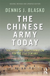 The Chinese Army Today: Tradition and Transformation for the 21st Century