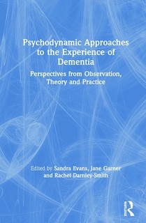 Couverture_Psychodynamic Approaches To The Experience Of Dementia