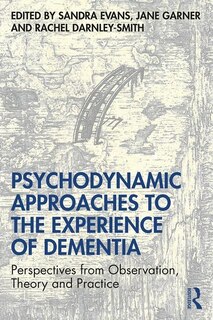 Front cover_Psychodynamic Approaches To The Experience Of Dementia