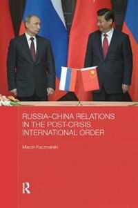 Front cover_Russia-china Relations In The Post-crisis International Order