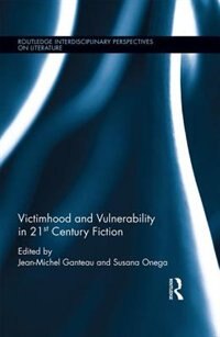 Couverture_Victimhood And Vulnerability In 21st Century Fiction