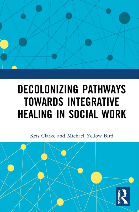 Front cover_Decolonizing Pathways towards Integrative Healing in Social Work