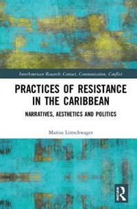 Front cover_Practices Of Resistance In The Caribbean