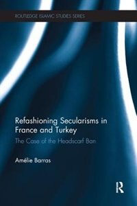 Front cover_Refashioning Secularisms In France And Turkey