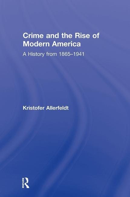 Front cover_Crime and the Rise of Modern America