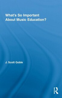 Front cover_What's So Important About Music Education?