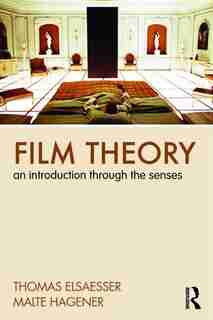 Film Theory: An Introduction through the Senses de Thomas Elsaesser