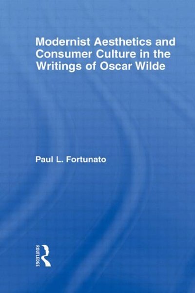 Front cover_Modernist Aesthetics and Consumer Culture in the Writings of Oscar Wilde