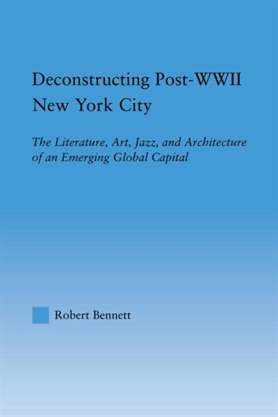 Front cover_Deconstructing Post-wwii New York City