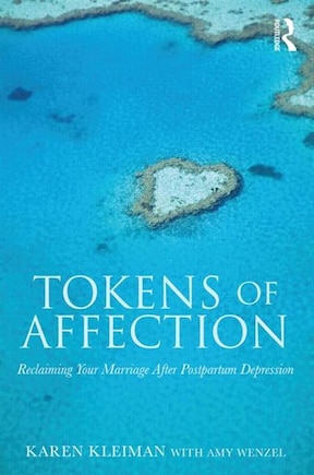 Tokens Of Affection: Reclaiming Your Marriage After Postpartum Depression