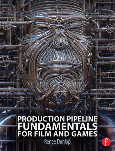 Production Pipeline Fundamentals for Film and Games: Dunlop