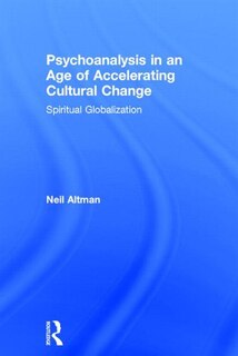 Front cover_Psychoanalysis In An Age Of Accelerating Cultural Change