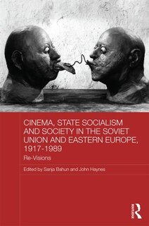 Couverture_Cinema, State Socialism And Society In The Soviet Union And Eastern Europe, 1917-1989