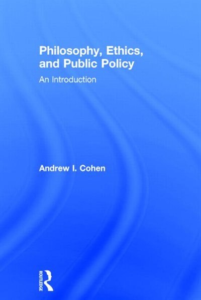 Front cover_Philosophy, Ethics, And Public Policy