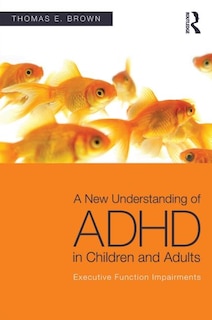 Front cover_A New Understanding Of Adhd In Children And Adults