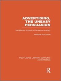 Couverture_Advertising, The Uneasy Persuasion (rle Advertising)