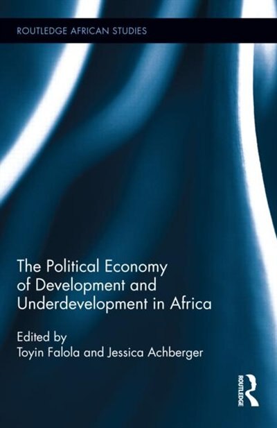 Front cover_Political Economy of Development and Underdevelopment in Africa