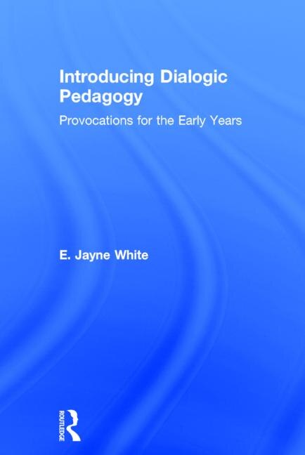 Front cover_Introducing Dialogic Pedagogy