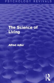 Couverture_The Science of Living (Psychology Revivals)