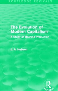 Front cover_The Evolution Of Modern Capitalism (routledge Revivals)