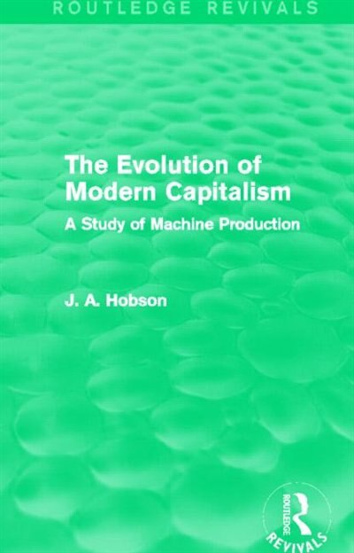 Front cover_The Evolution Of Modern Capitalism (routledge Revivals)