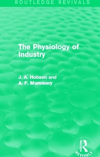Front cover_Physiology of Industry (Routledge Revivals)
