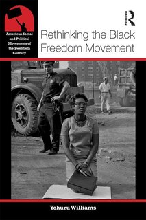 Front cover_Rethinking The Black Freedom Movement
