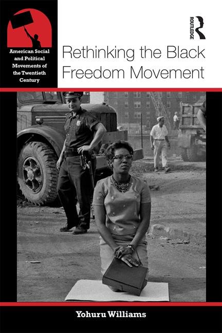 Front cover_Rethinking The Black Freedom Movement