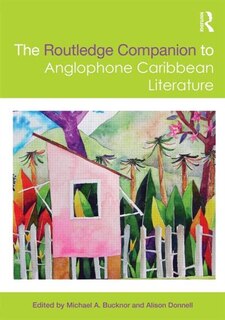 Front cover_The Routledge Companion to Anglophone Caribbean Literature