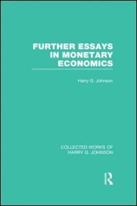 Front cover_Further Essays in Monetary Economics (Collected Works of Harry Johnson)