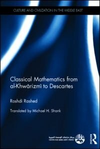Front cover_Classical Mathematics From Al-khwarizmi To Descartes