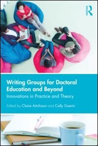 Front cover_Writing Groups For Doctoral Education And Beyond