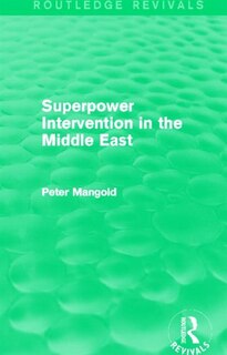 Front cover_Superpower Intervention in the Middle East (Routledge Revivals)