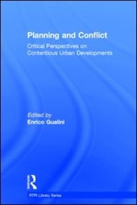 Planning And Conflict: Critical Perspectives On Contentious Urban Developments