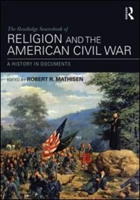 Front cover_The Routledge Sourcebook of Religion and the American Civil War