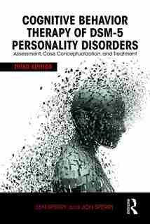 Cognitive Behavior Therapy Of Dsm-5 Personality Disorders: Assessment, Case Conceptualization, And Treatment de Len Sperry