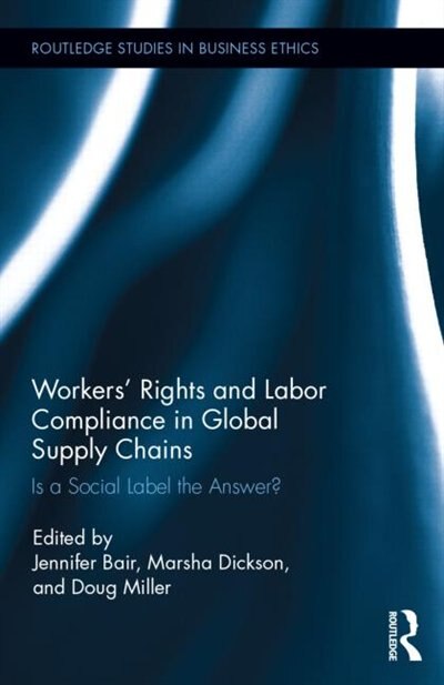 Front cover_Workers' Rights And Labor Compliance In Global Supply Chains