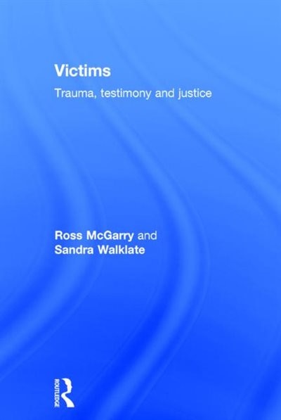 Victims: Trauma, Testimony And Justice