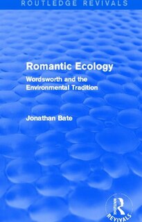 Front cover_Romantic Ecology (Routledge Revivals)